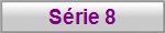 S�rie 8